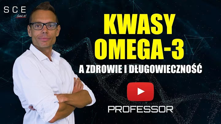 Załaduj film: Kwasy Omega-3 a zdrowie i długowieczność - Professor odc. 66
